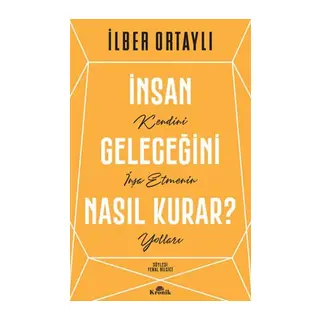 İnsan Geleceğini Nasıl Kurar?