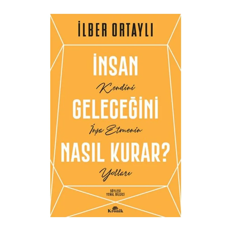 İnsan Geleceğini Nasıl Kurar?