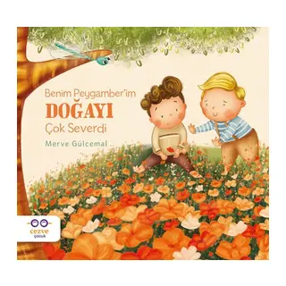 Benim Peygamber’im Doğayı Çok Severdi