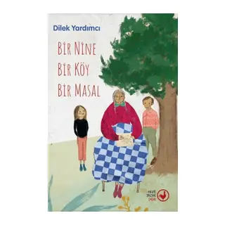 Bir Nine Bir Köy Bir Masal