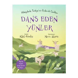 Dans Eden Yünler - Hikâyelerle Türkiye'nin Endemik Canlıları
