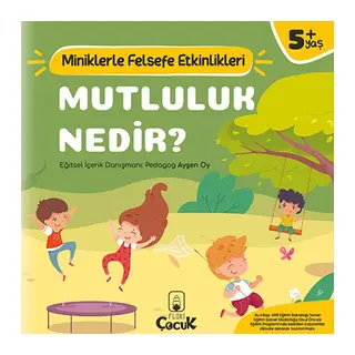 Mutluluk Nedir? - Miniklerle Felsefe Etkinlikleri