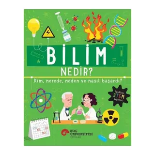 Bilim Nedir? Kim, Nerede, Neden ve Nasıl Başardı?