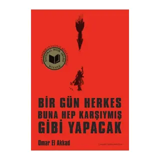Bir Gün Herkes Buna Hep Karşıymış Gibi Yapacak