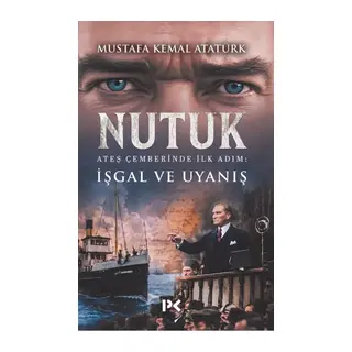 Nutuk Ateş Çemberinde İlk Adım: İşgal ve Uyanış