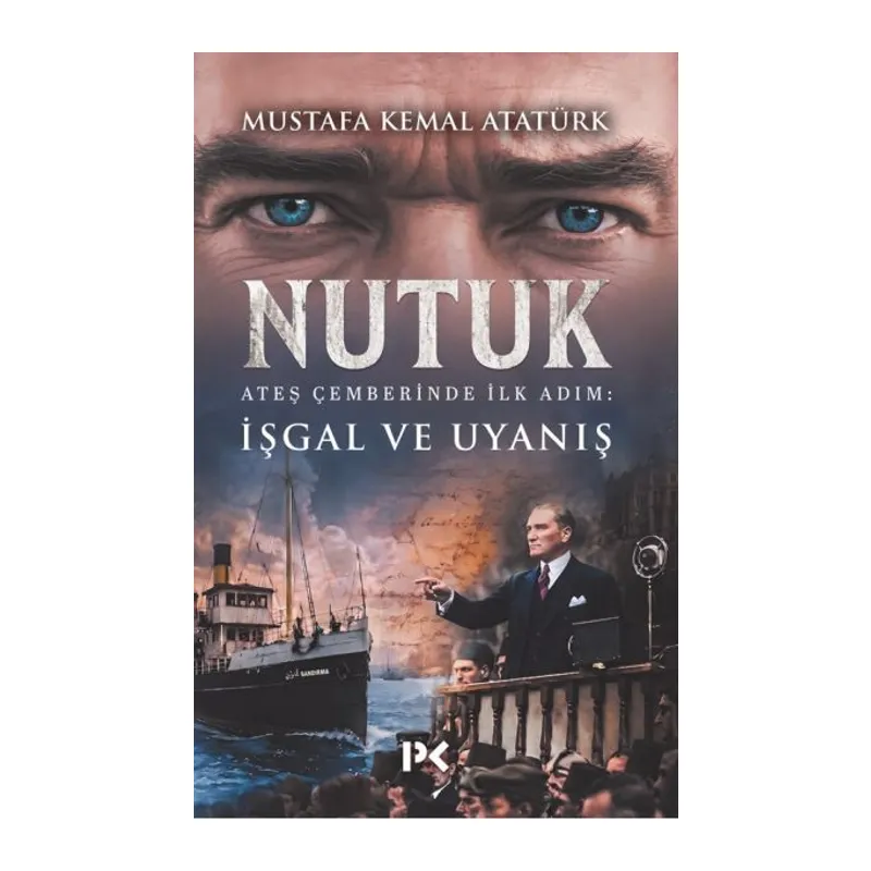 Nutuk Ateş Çemberinde İlk Adım: İşgal ve Uyanış