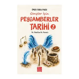 Gençler İçin Peygamberler Tarihi- 2 - Hz. İshak’tan Hz. n’a