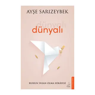 Dünyalı Ruhun İnsan Olma Hikâyesi