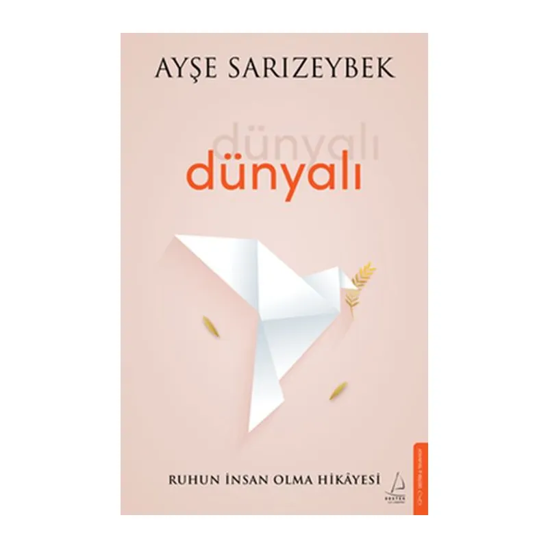 Dünyalı Ruhun İnsan Olma Hikâyesi