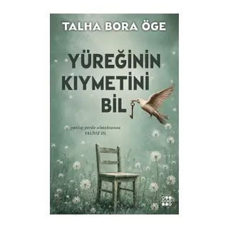 Yüreğinin Kıymetini Bil