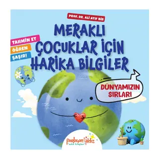 Meraklı Çuklar İçin Harika Biiler Dünyamızın Sırları