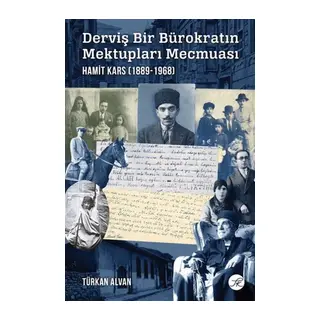 Derviş Bir Bürokratın Mektupları Mecmuası: Hamit Kars (1889-1968)