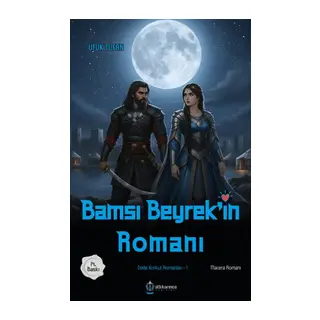 Dede Korkut Romanları -1 Bamsı Beyrek'in Romanı