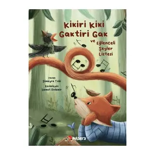 Kikiri Kiki, Gaktiri Gak ve Eğlenceli Şeyler Listesi
