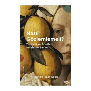 Nasıl Gözlemlemeli? - Töreleri ve Âdetleri İnceleme Sanatı