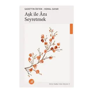 Aşk ile Anı Seyretmek