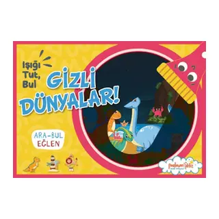 Işığı, Tut, Bul Gizli Dünyalar!