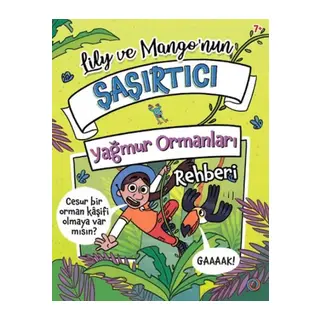 Lily ve Mango’nun Şaşırtıcı Yağmur Ormanları Rehberi