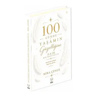 100 Günde Yaşamın Güzelliğine Dair Bir Manifesto