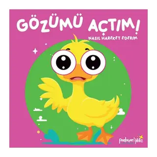 Gözümü Açtım! Nasıl Hareket Ederim?
