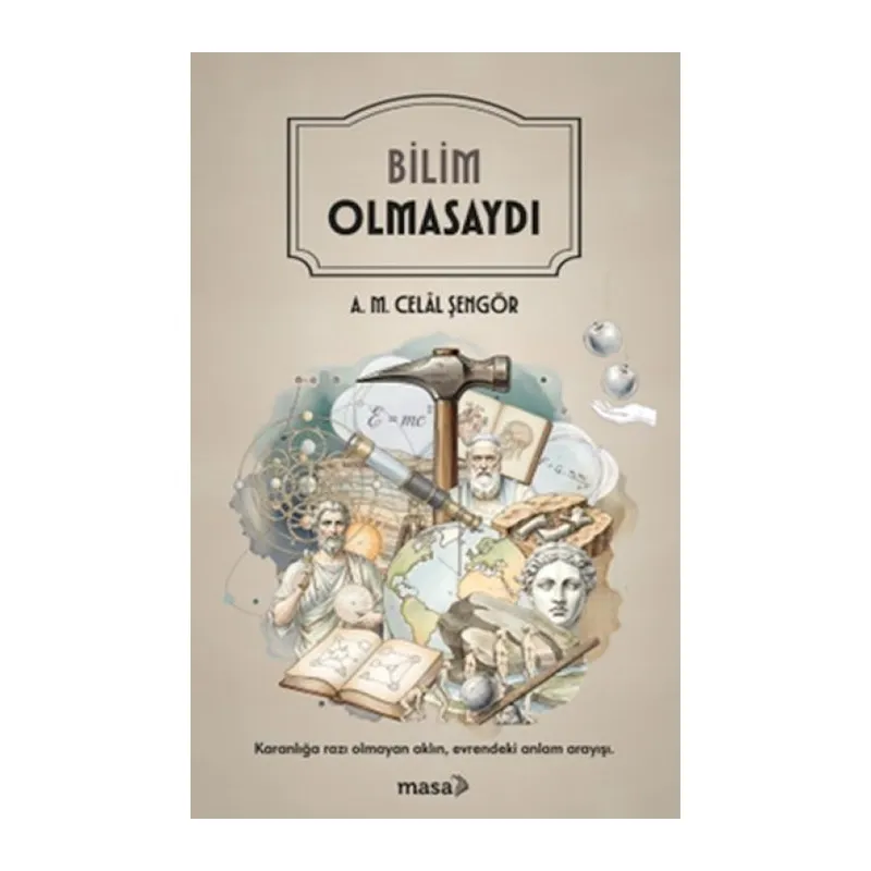 Bilim Olmasaydı
