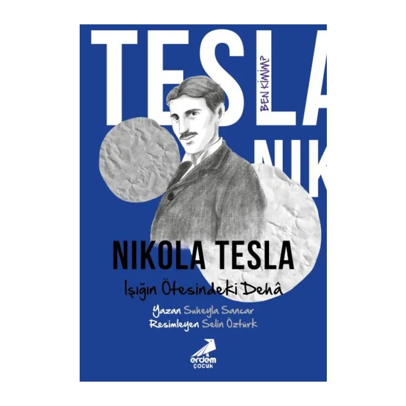 Ben Kimim? Nikola Tesla Işığın Ötesindeki Dehâ