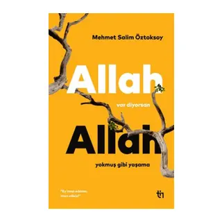 Allah Var Diyorsan Allah muş Gibi Yaşama
