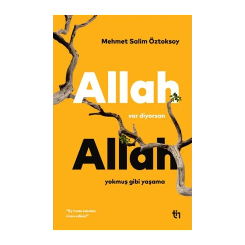 Allah Var Diyorsan Allah muş Gibi Yaşama