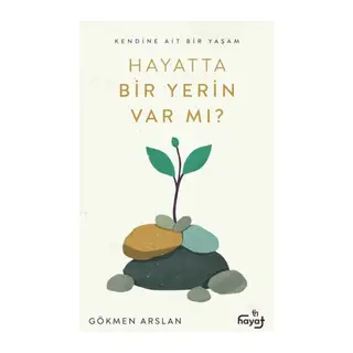 Hayatta Bir Yerin Var Mı?