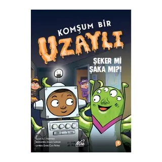 Komşum Bir Uzaylı - Şeker mi Şaka mı