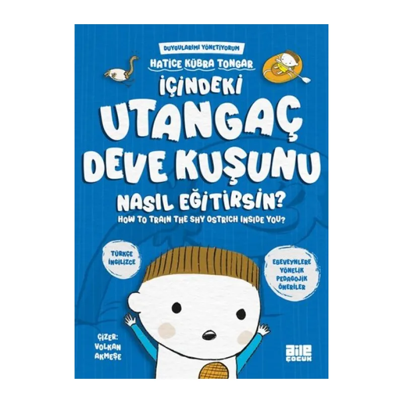 İçindeki Utangaç Deve Kuşunu Nasıl Eğitirsin