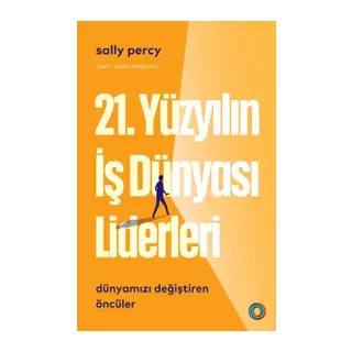 21. Yüzyılın İş Dünyası Liderleri