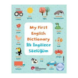 My Fırst Englısh Dıctıonary - İlk İngilizce Sözlüğüm İngilizce Öğreniyorum
