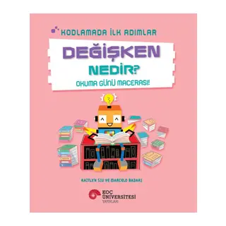 Kodlamada İlk Adımlar Değişken Nedir? Okuma Günü Macerası!