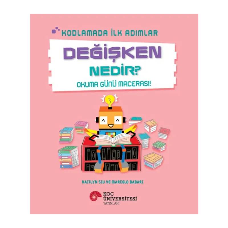 Kodlamada İlk Adımlar Değişken Nedir? Okuma Günü Macerası!