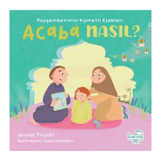 Peygamberimin Kıymetli Eşyaları Acaba Nasıl? (Pencereli)