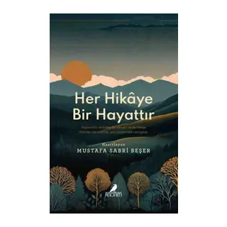 Her Hikâye Bir Hayattır