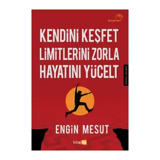 Kendini Keşfet Limitlerini Zorla Hayatını Yücelt