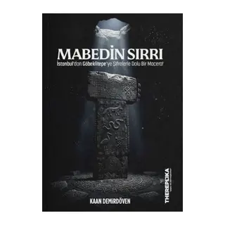 Mabedin Sırrı - İstanbul'dan Göbeklitepe'ye Şifrelerle Dolu Bir Macera!