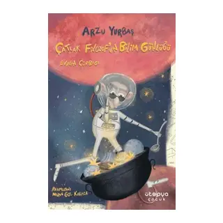 Çatlak Filozof’un Bilim Günlüğü - Evren Çorbası