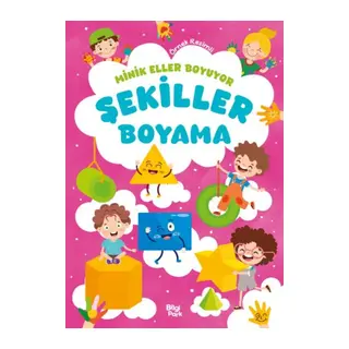 Minik Eller Boyuyor – Şekiller Boyama Kitabı (Örnek li)
