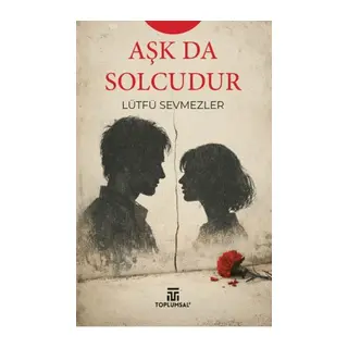 Aşk Da Solcudur