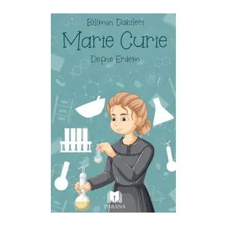 Marie Curie - Bilimin Dahileri