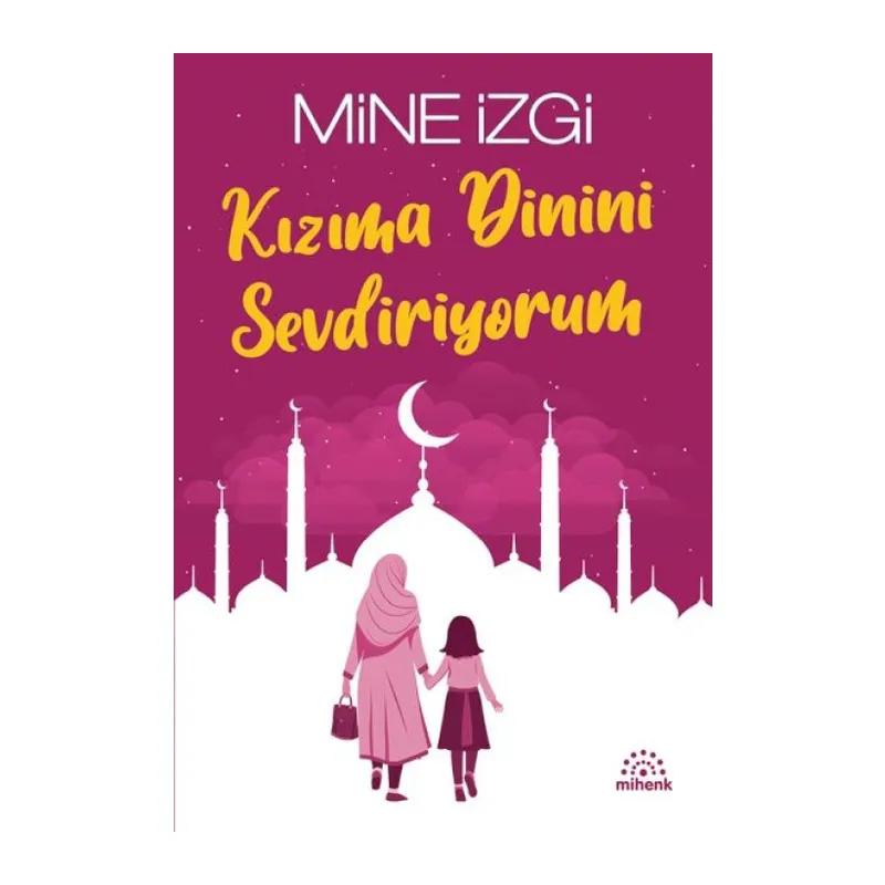 Kızıma Dinini Sevdiriyorum