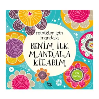 Minikler İçin Mandala - Benim İlk Mandala Kitabım
