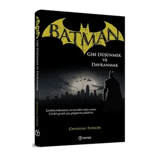 Batman Gibi Düşünmek ve Dranmak
