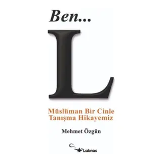 Ben... L - Müslüman Bir Cinle Tanışma Hikayemiz