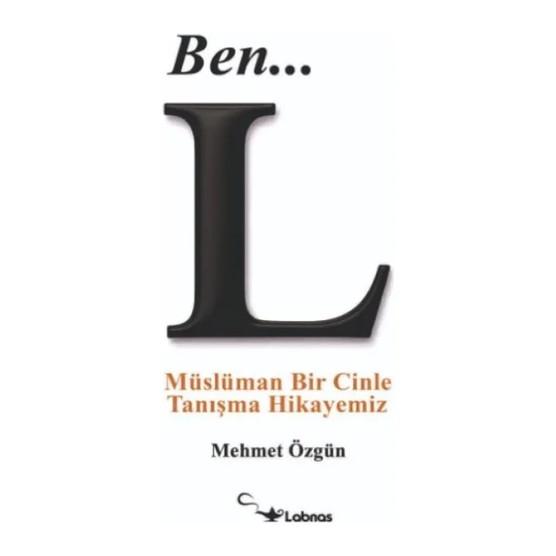 Ben... L - Müslüman Bir Cinle Tanışma Hikayemiz