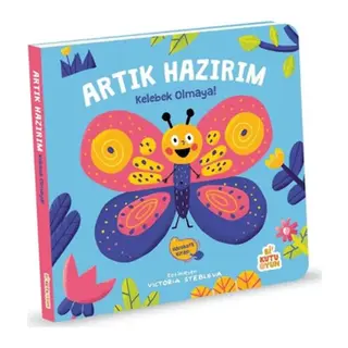 Artık Hazırım! Kelebek Olmaya (Oyunlu)