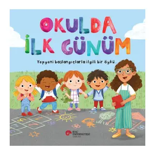 Okulda İlk Günüm Yepyeni Başlangıçlarla İili Bir Öykü…
